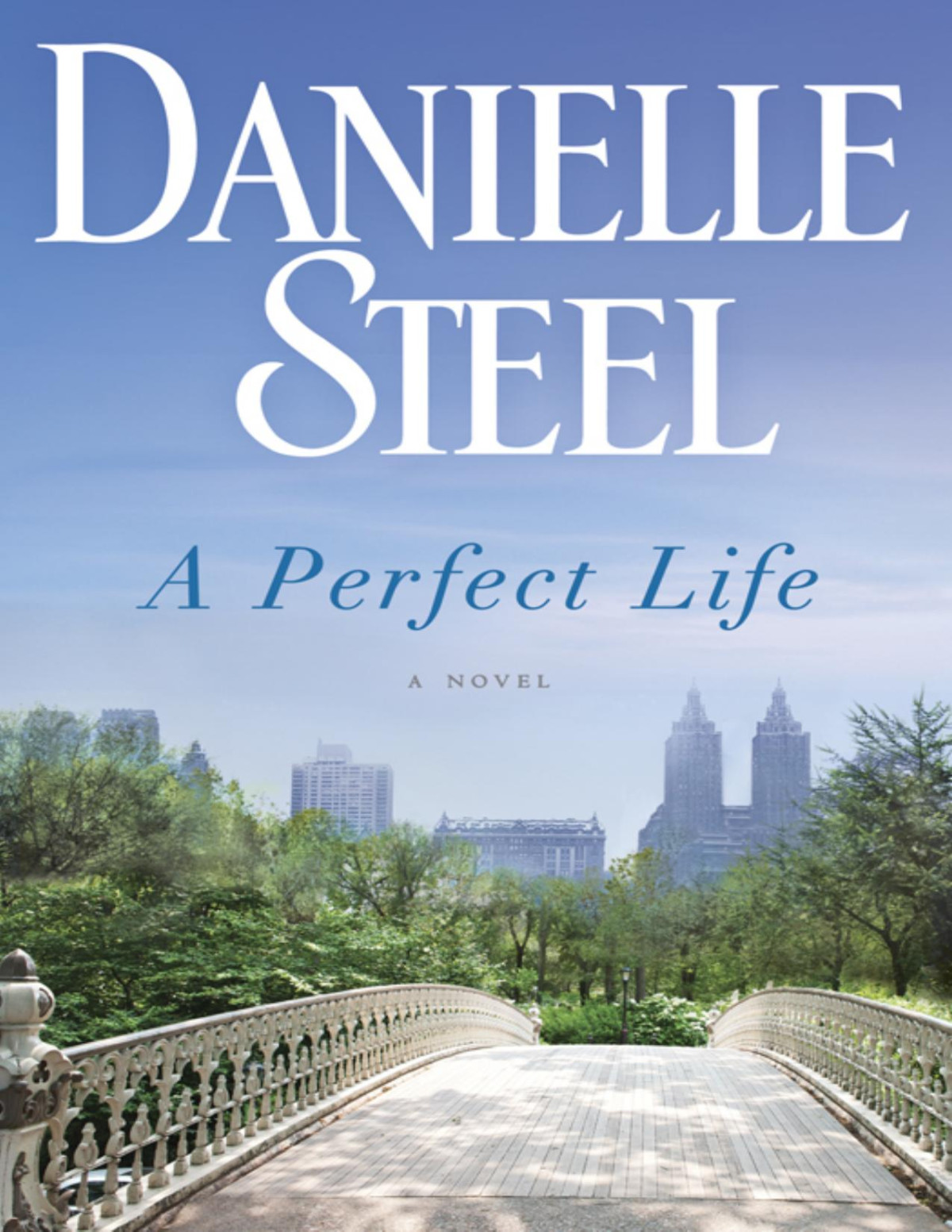 A Perfect Life A Novel Danielle Steel