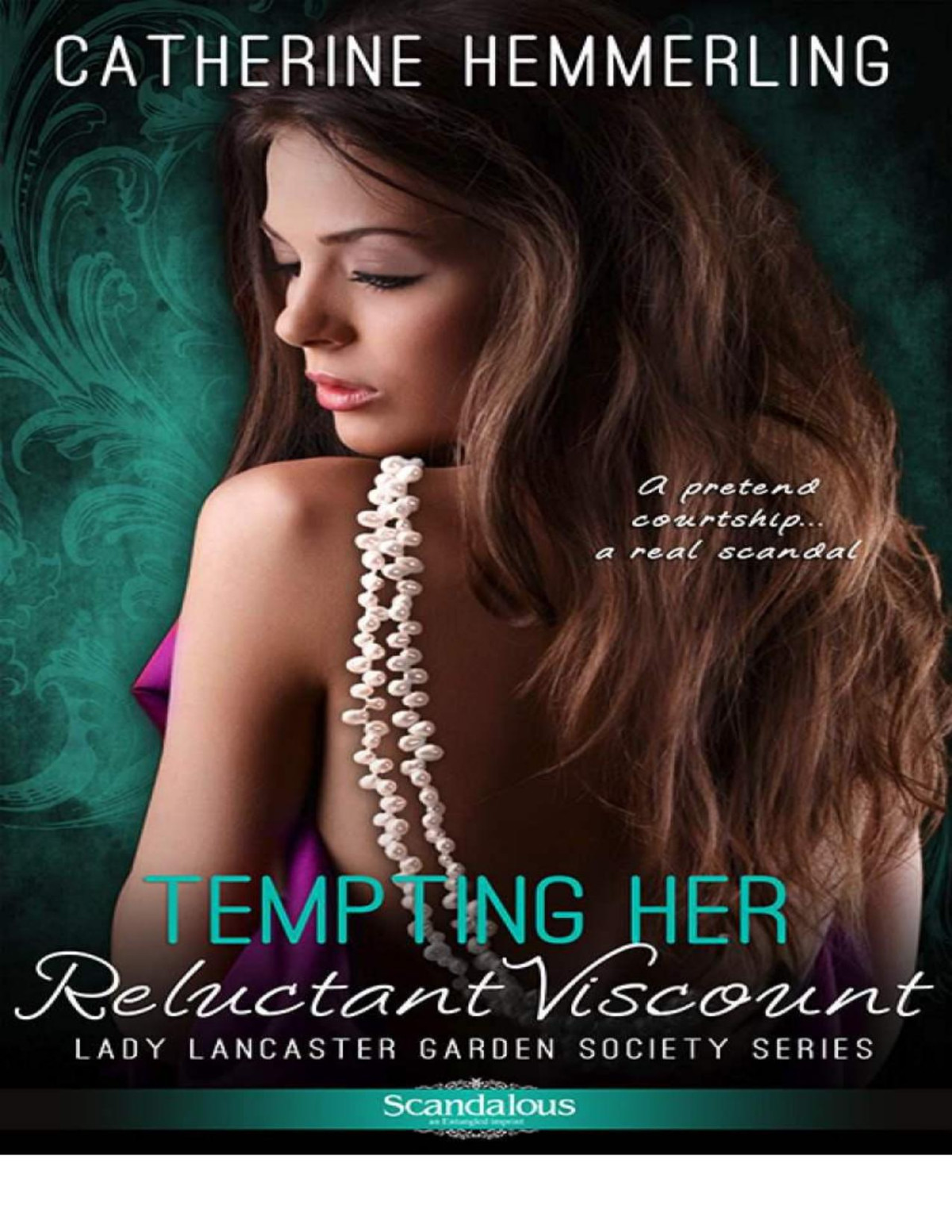 Tempting Her Reluctant Viscount Entangled Scandalous Catherine Hemmerling