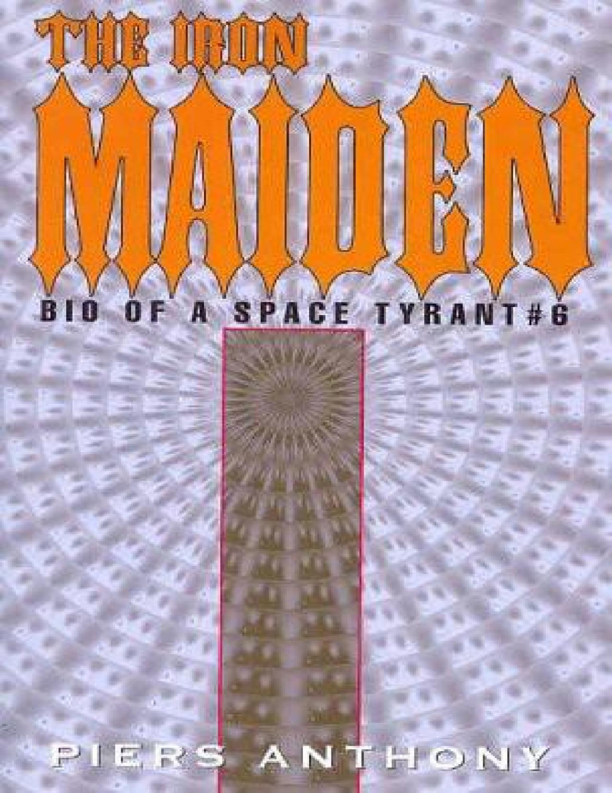 Bio Of A Space Tyrant 6 Iron Maiden Piers Anthony
