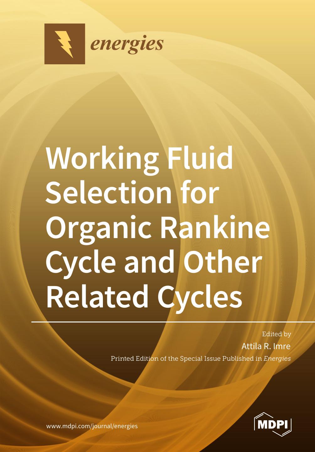 Working Fluid Selection For Organic Rankine Cycle And Other Related Cycles Attila R Imre