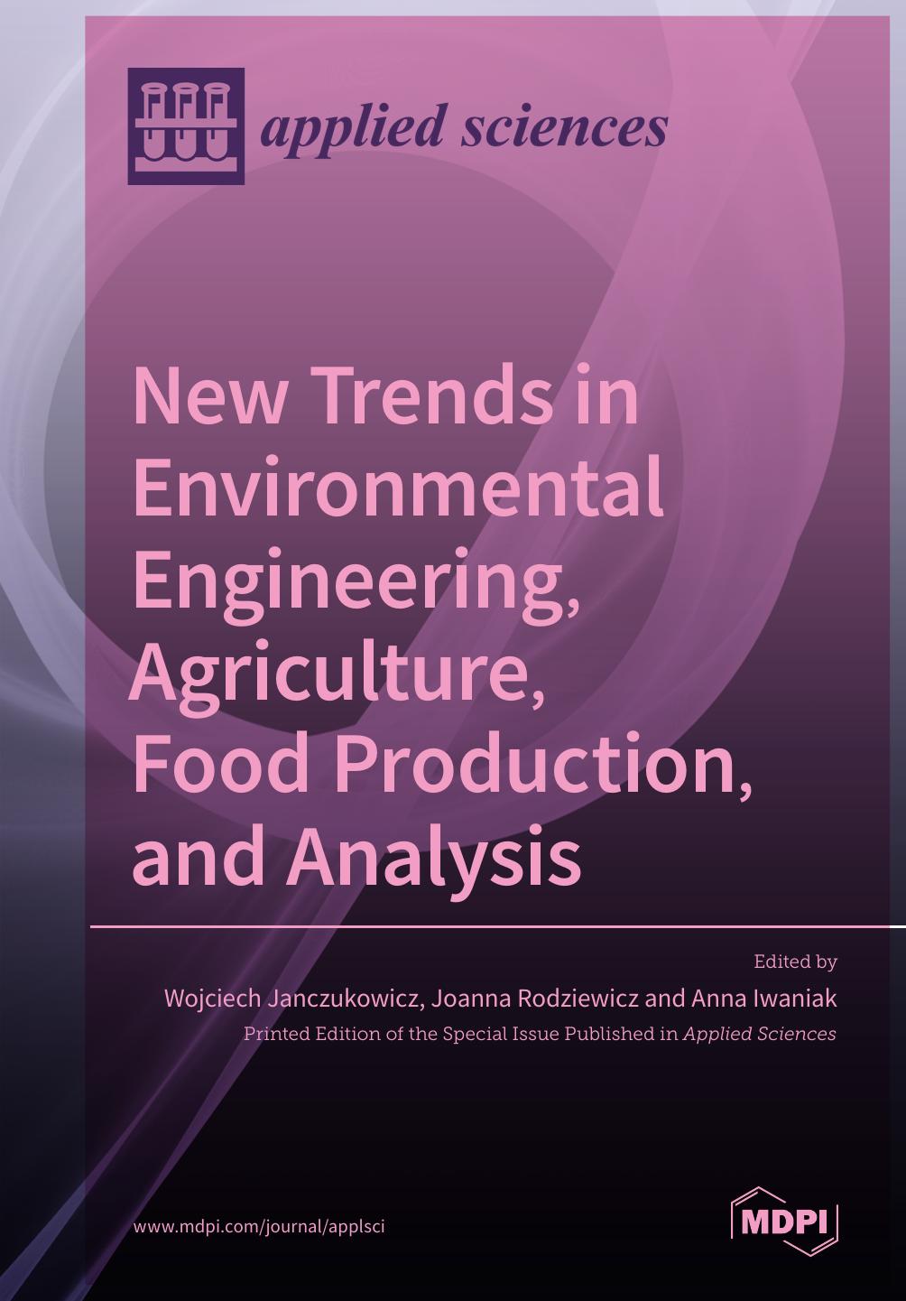 New Trends In Environmental Engineering Agriculture Food Production And Analysis Wojciech Janczukowicz