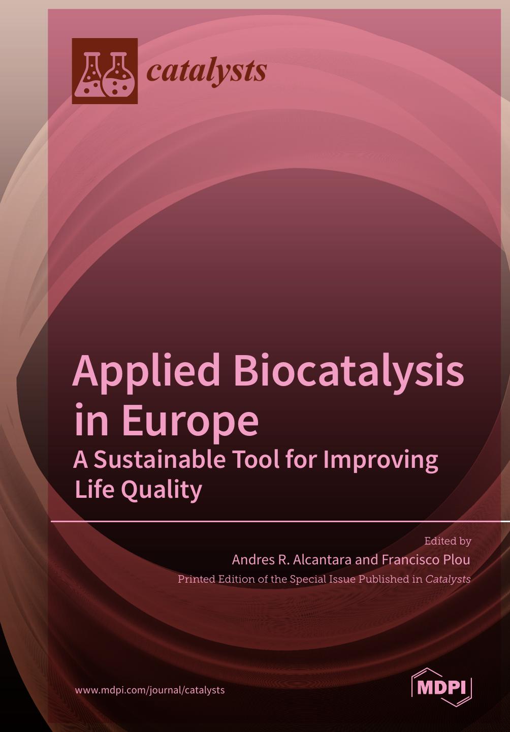 Applied Biocatalysis In Europe A Sustainable Tool For Improving Life Quality Andres R Alcantara