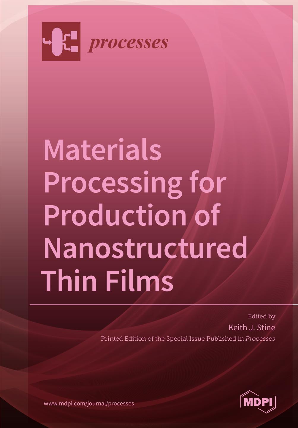 Materials Processing For Production Of Nanostructured Thin Films Keith J Stine