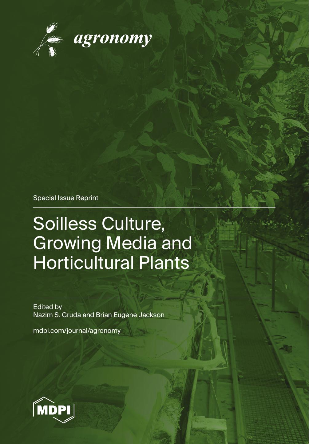 Soilless Culture Growing Media And Horticultural Plants Nazim S Gruda