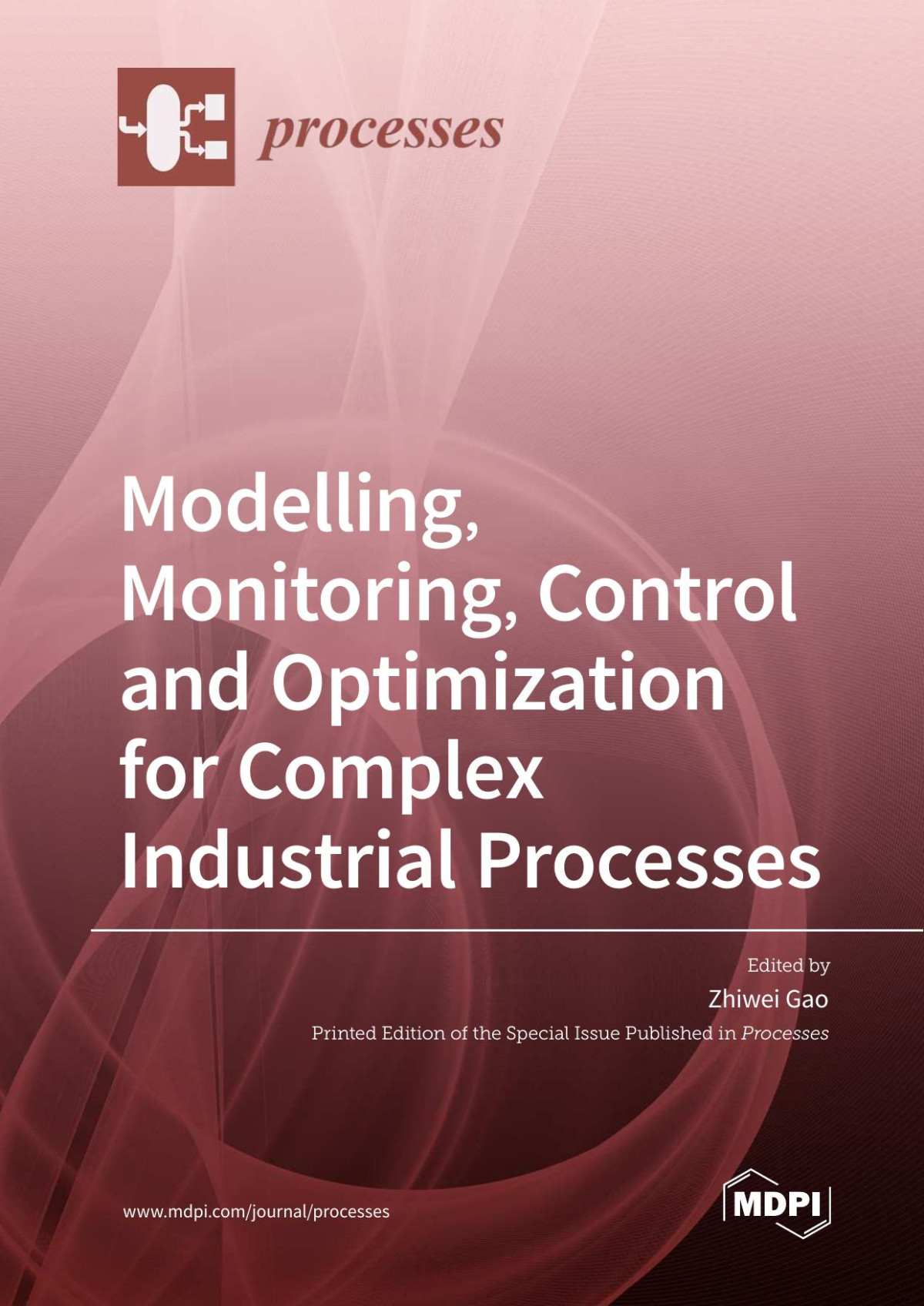 Modelling Monitoring Control And Optimization For Complex Industrial Processes Zhiwei Gao