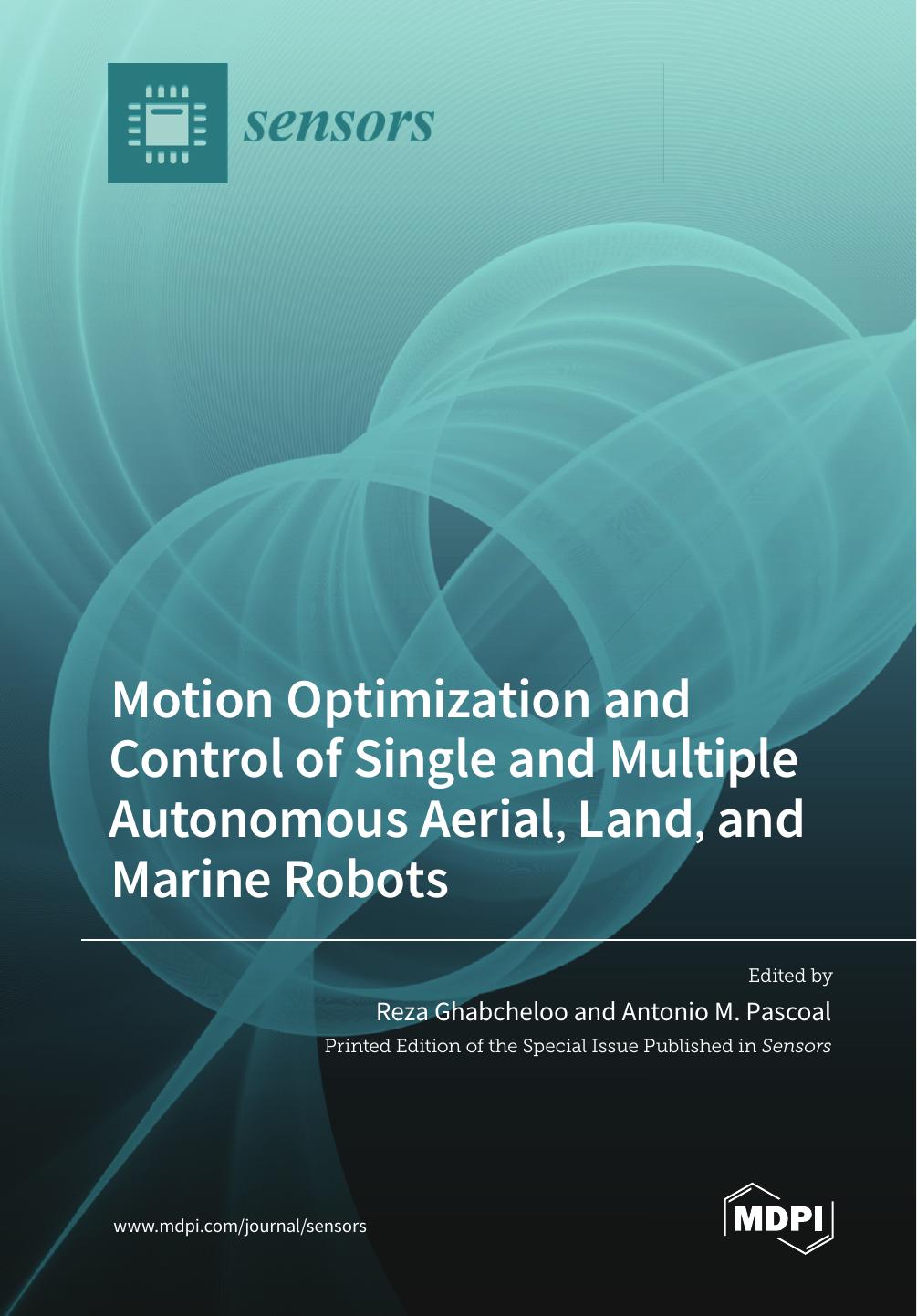 Motion Optimization And Control Of Single And Multiple Autonomous Aerial Land And Marine Robots Reza Ghabcheloo