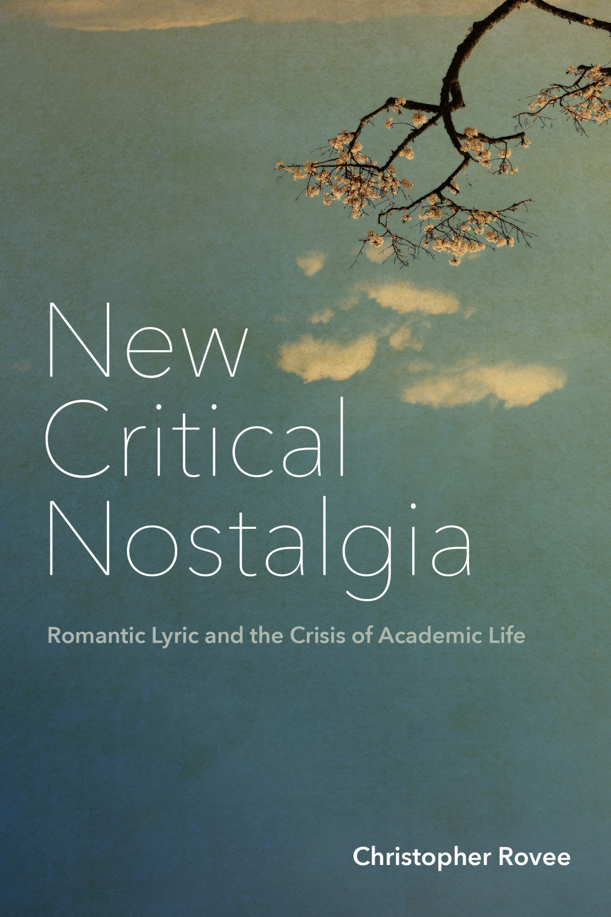 New Critical Nostalgia 1st Edition Christopher Rovee