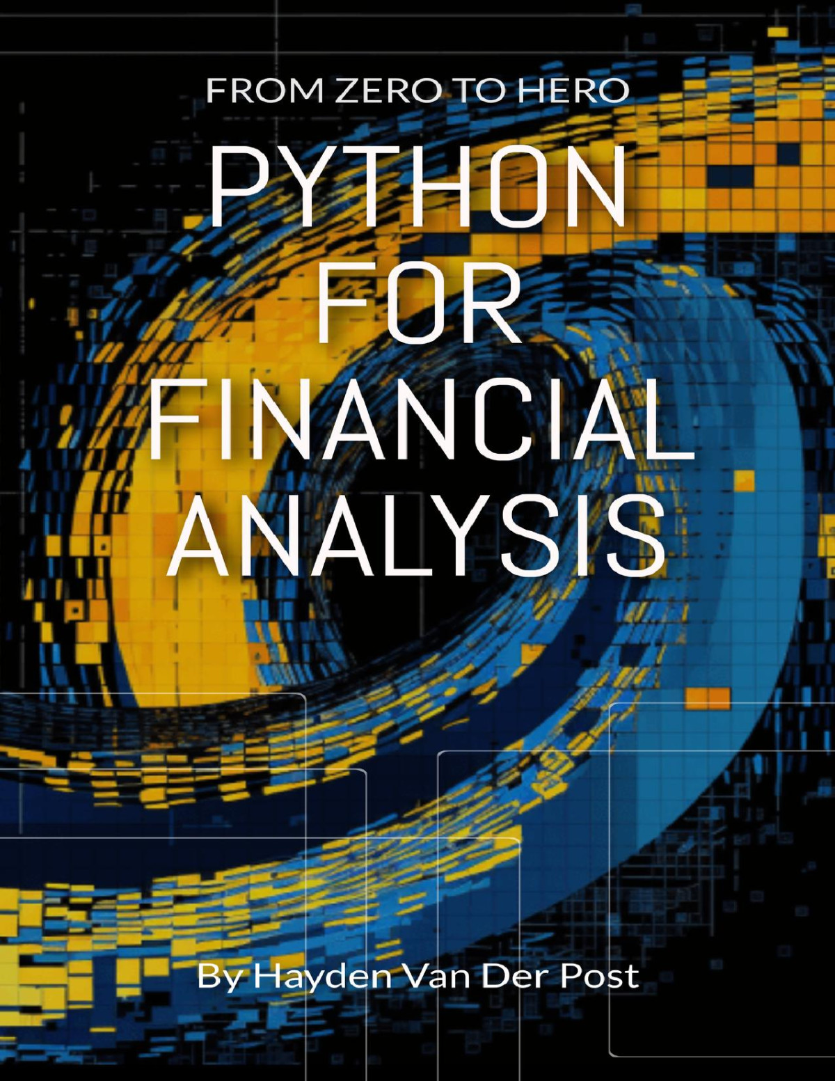 Python For Financial Analysis From Zero To Hero 1st Edition Van Der Post