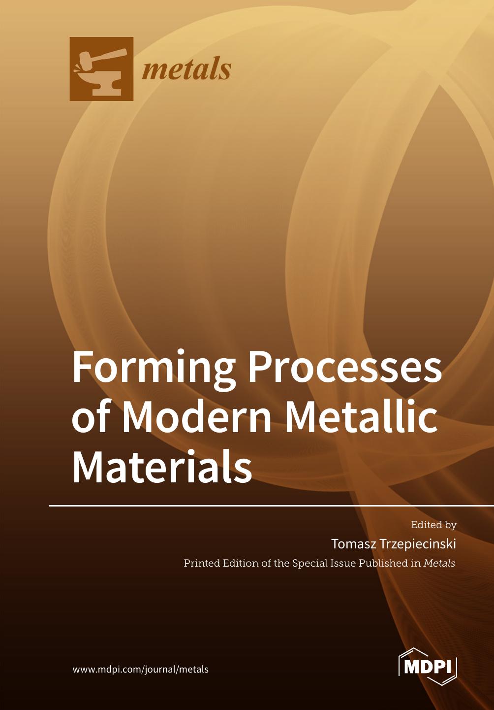 Forming Processes Of Modern Metallic Materials Tomasz Trzepiecinski