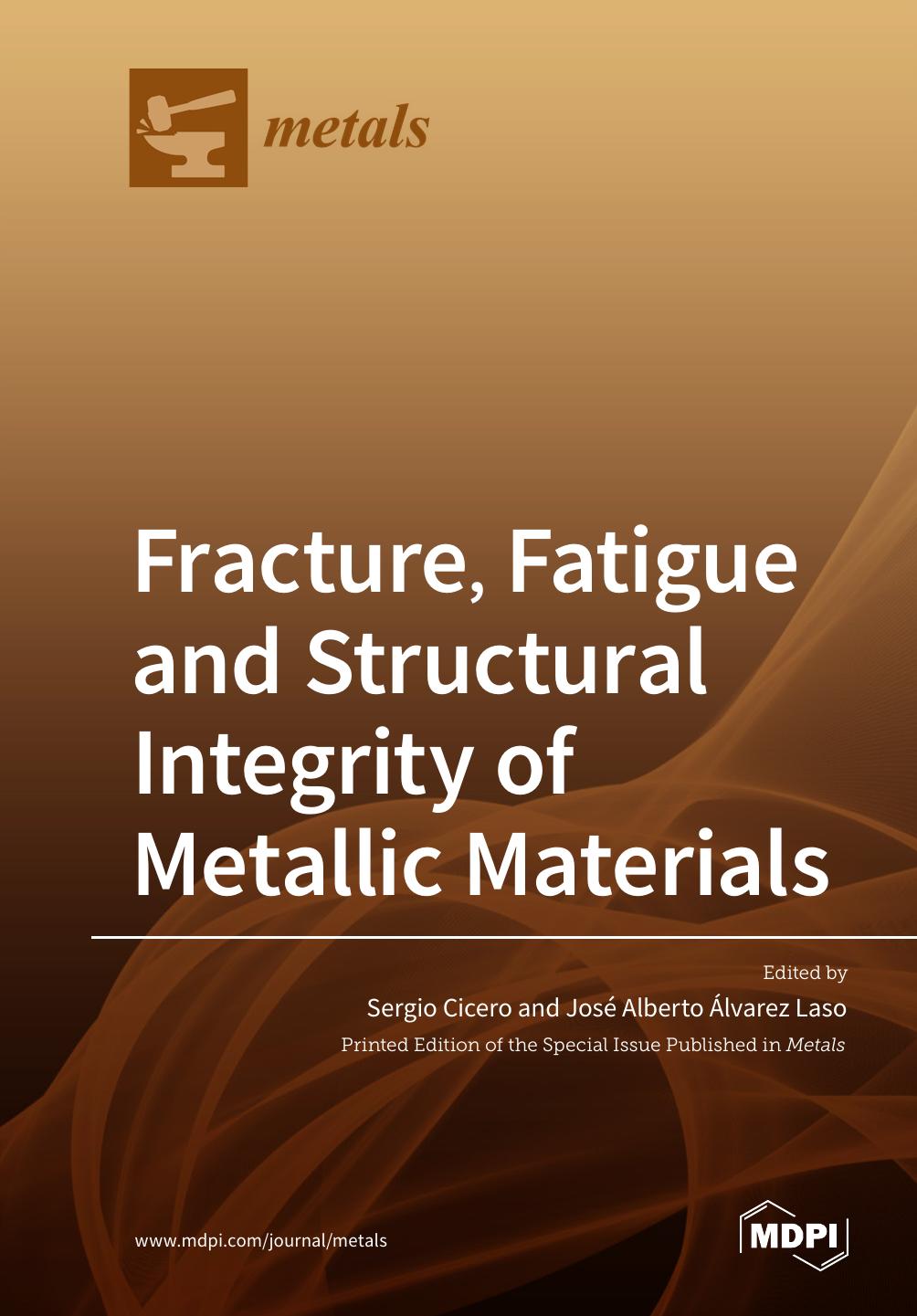 Fracture Fatigue And Structural Integrity Of Metallic Materials Sergio Cicero