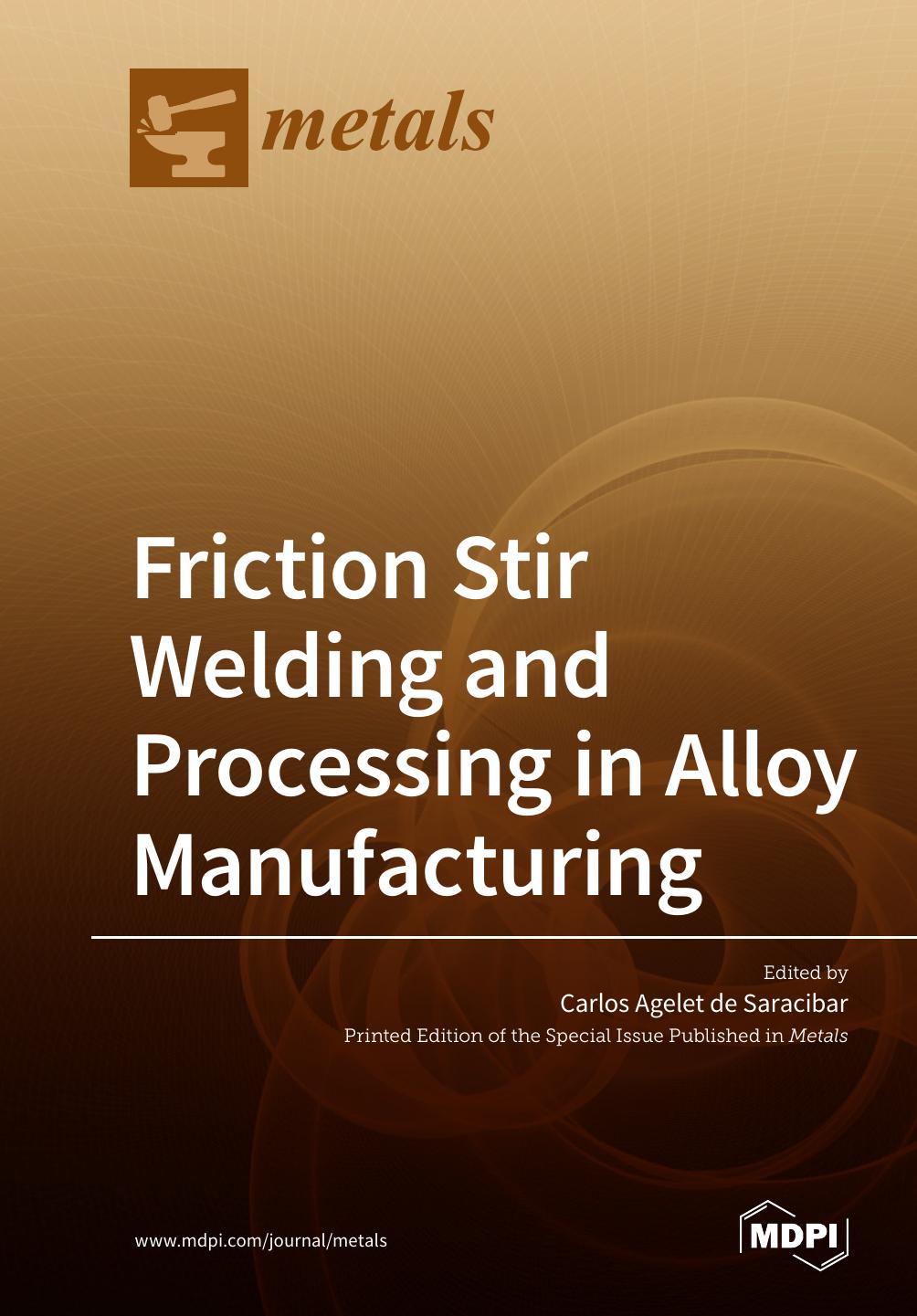 Friction Stir Welding And Processing In Alloy Manufacturing Carlos Agelet De Saracibar