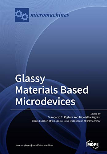 Glassy Materials Based Microdevices Giancarlo C Righini Nicoletta Righini