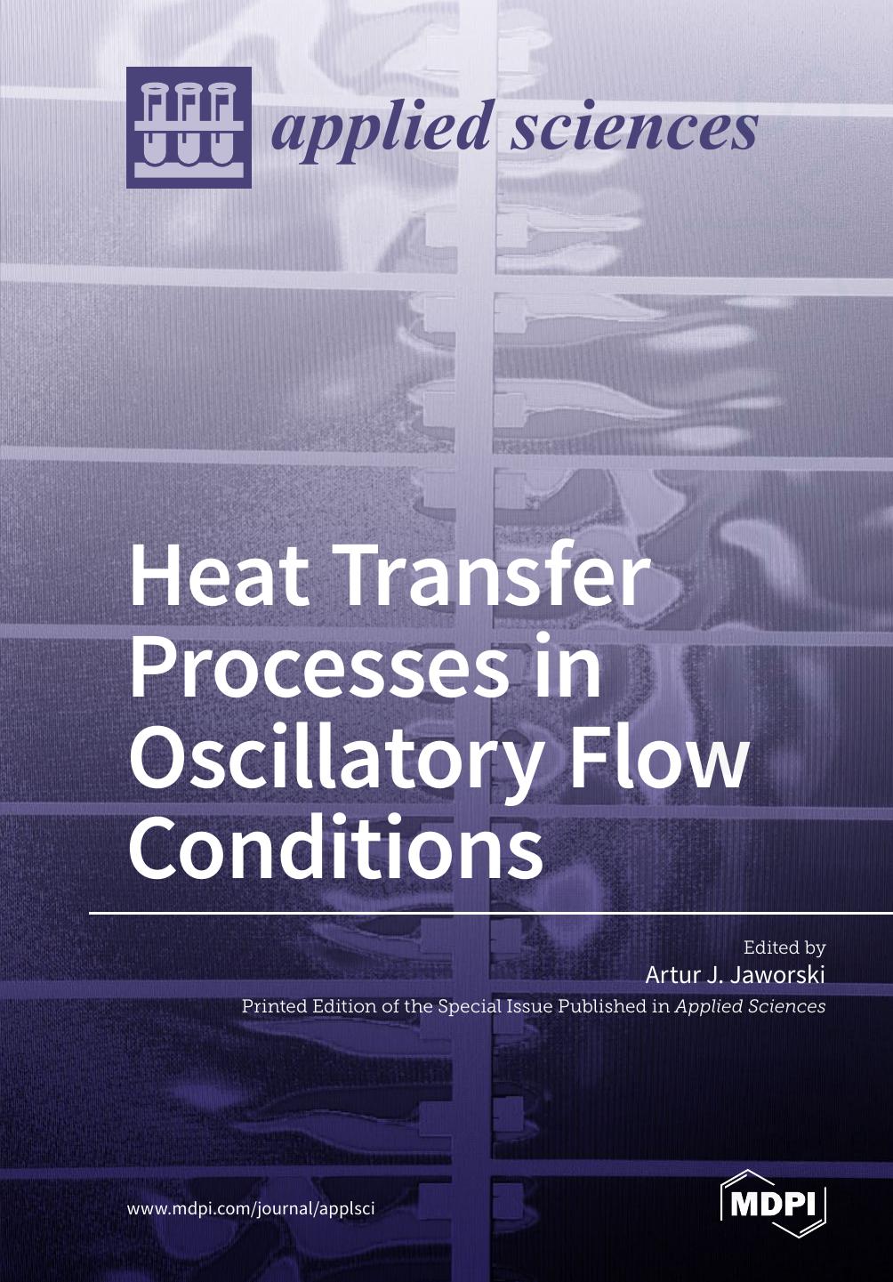 Heat Transfer Processes In Oscillatory Flow Conditions Artur J Jaworski Ed