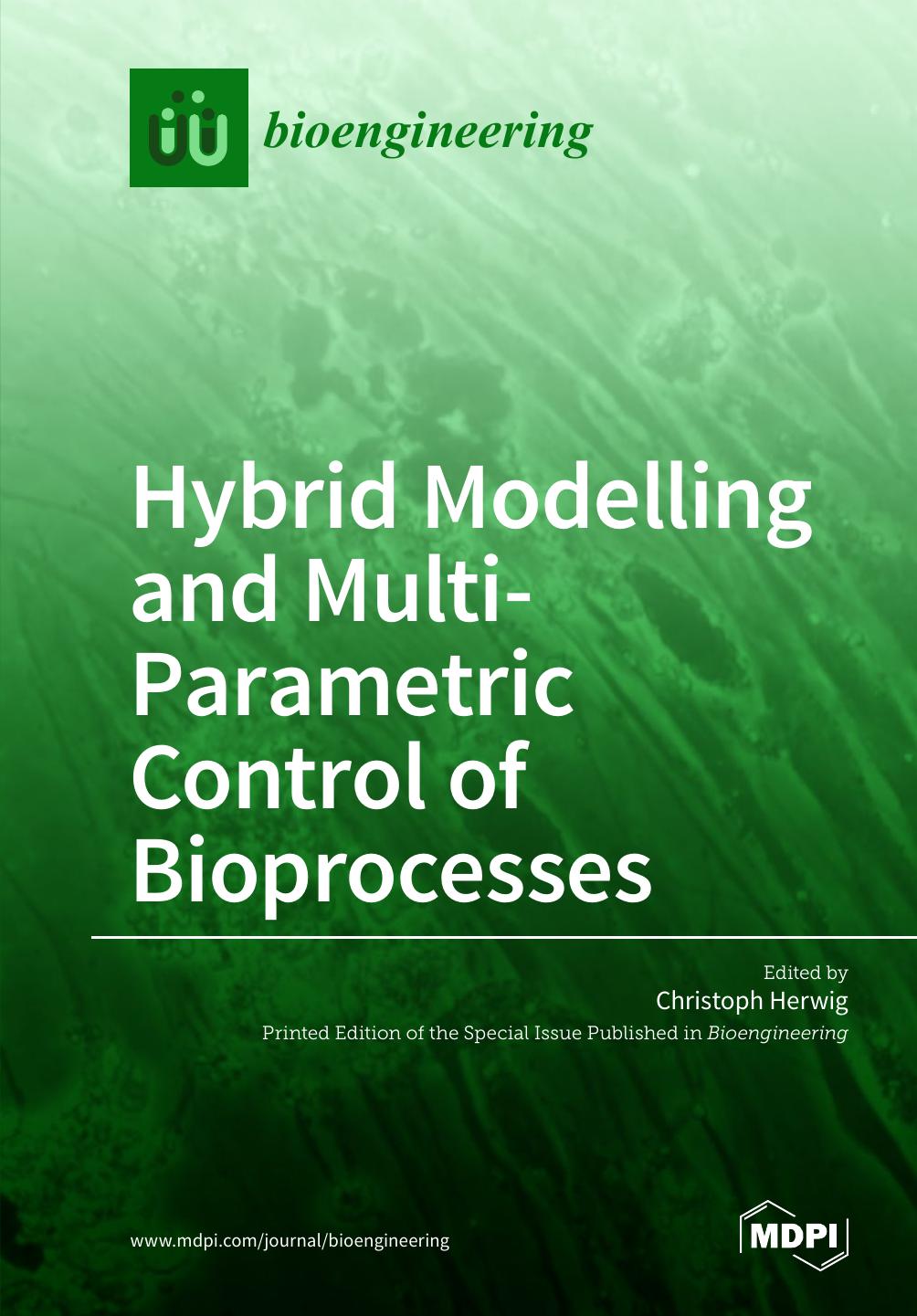 Hybrid Modelling And Multi Parametric Control Of Bioprocesses Christoph Herwig