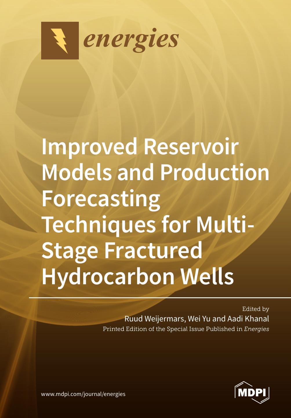 Improved Reservoir Models And Production Forecasting Techniques For Multistage Fractured Hydrocarbon Wells Ruud Weijermars