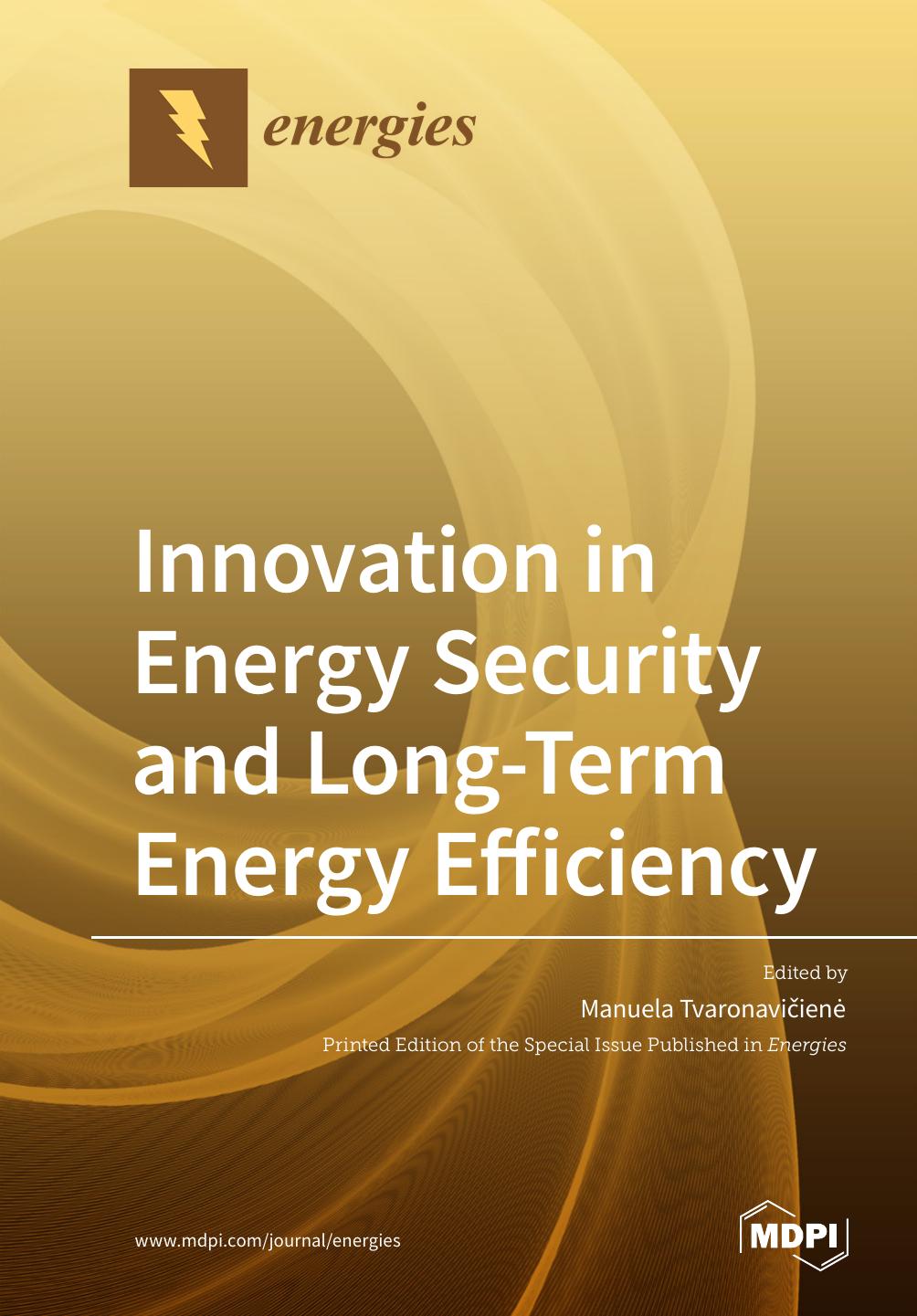 Innovation In Energy Security And Longterm Energy Efficiency Manuela Tvaronaviien