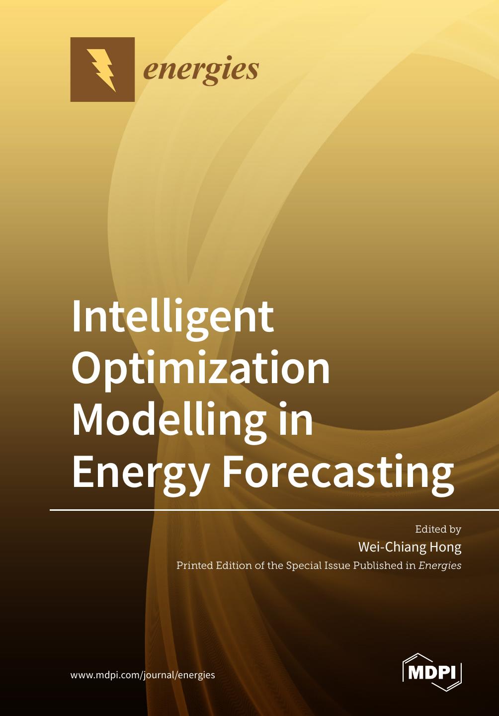 Intelligent Optimization Modelling In Energy Forecasting Weichiang Hong