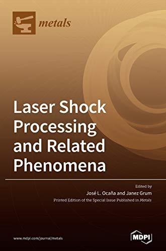 Laser Shock Processing And Related Phenomena Jos Luis Ocaa
