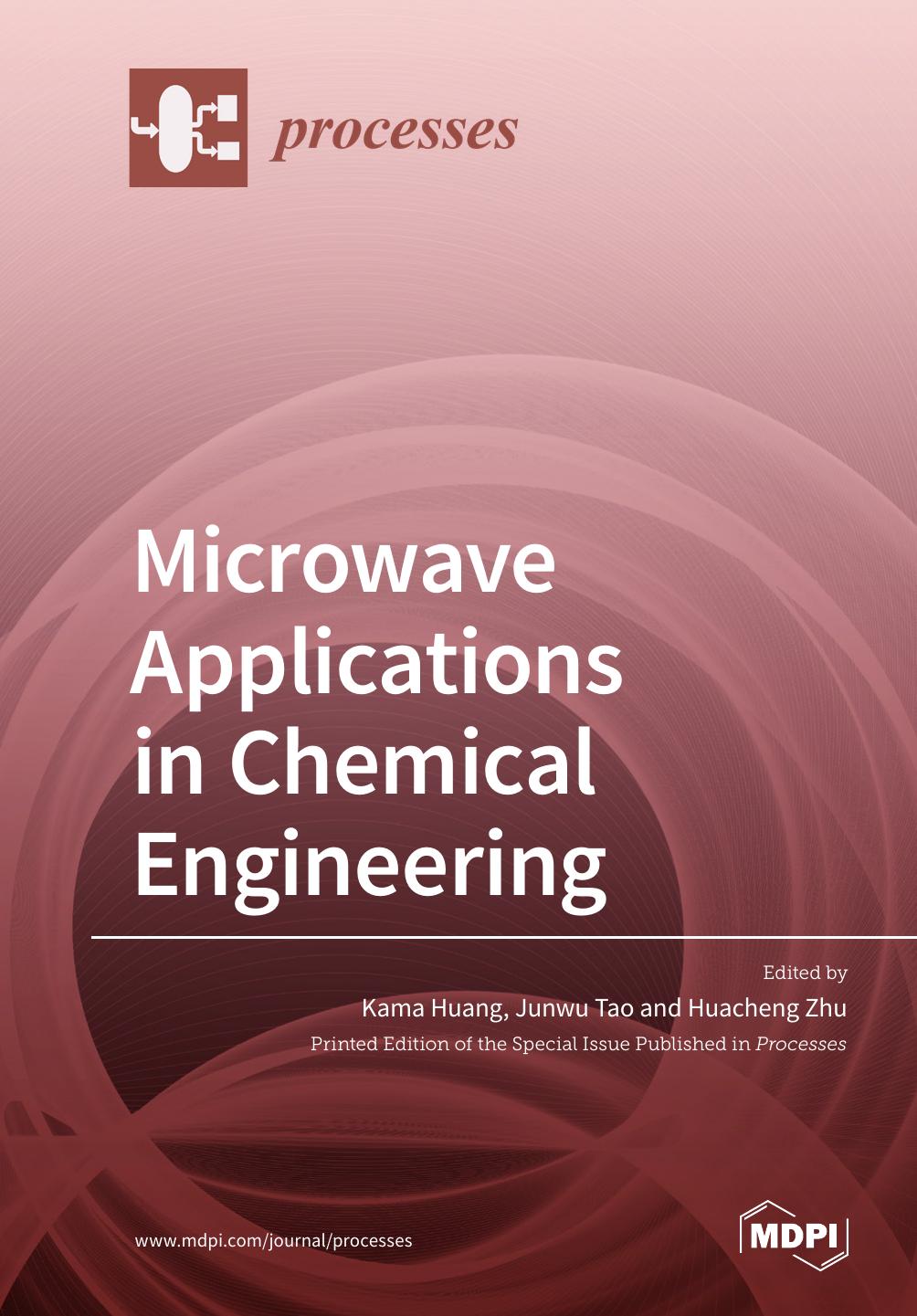 Microwave Applications In Chemical Engineering Kama Huang Junwu Tao