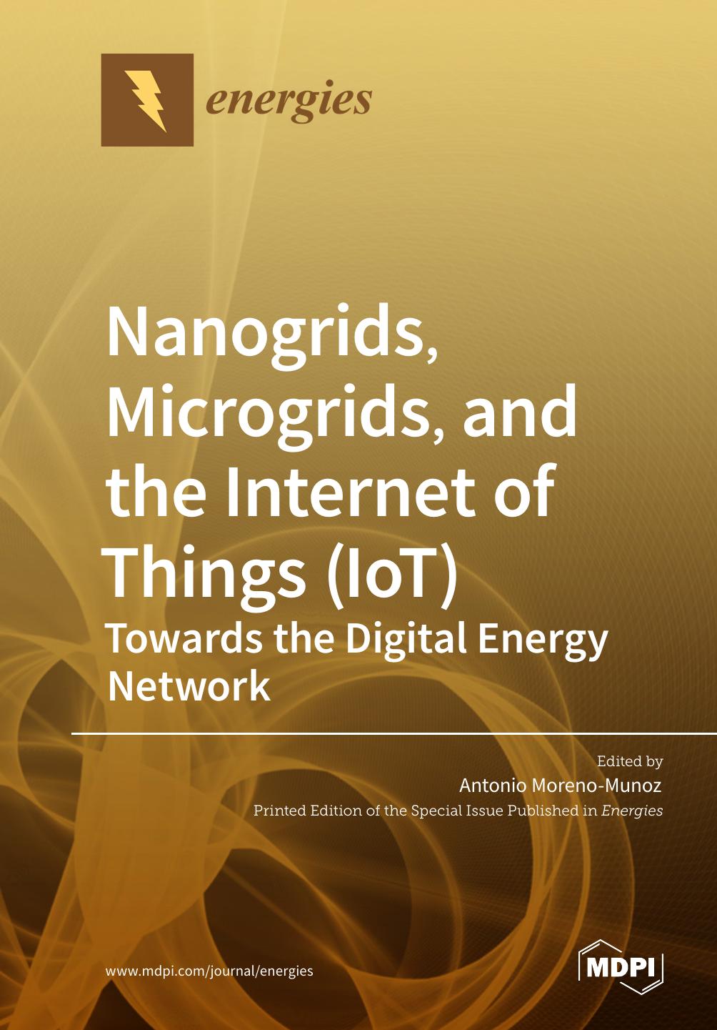 Nanogrids Microgrids And The Internet Of Things Iot Towards The Digital Energy Network Antonio Morenomunoz