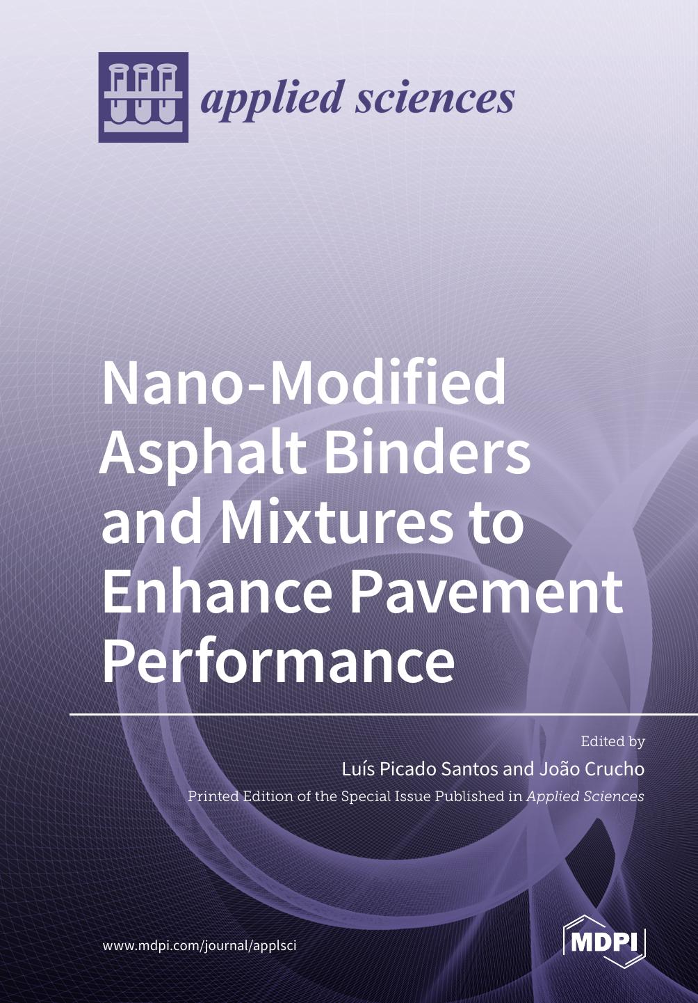 Nanomodified Asphalt Binders And Mixtures To Enhance Pavement Performance Lus Picado Santos