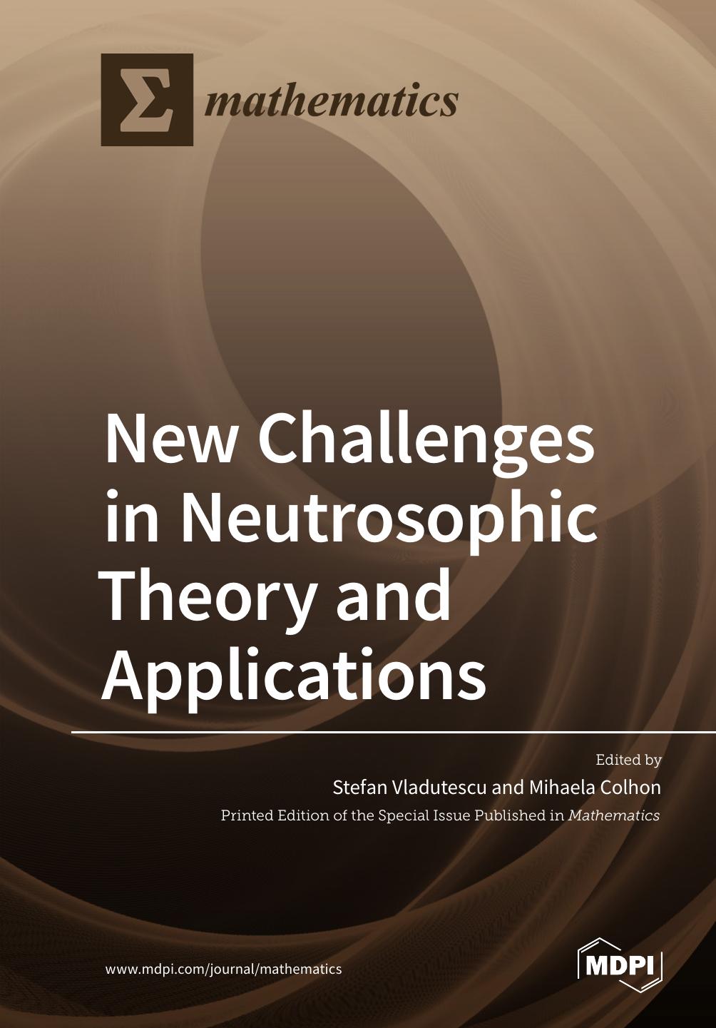 New Challenges In Neutrosophic Theory And Applications Stefan Vladutescu