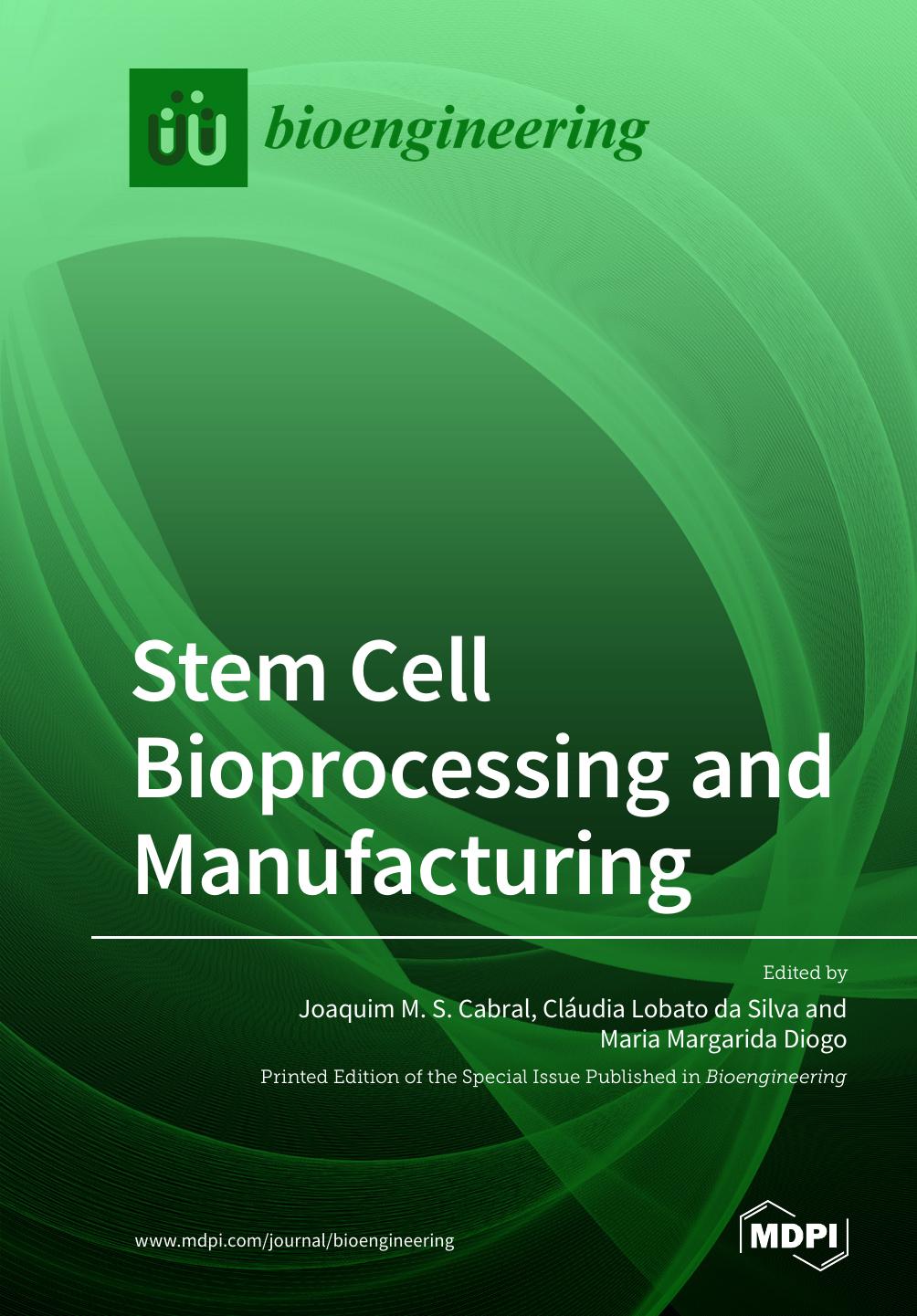 Stem Cell Bioprocessing And Manufacturing Joaquim M S Cabral