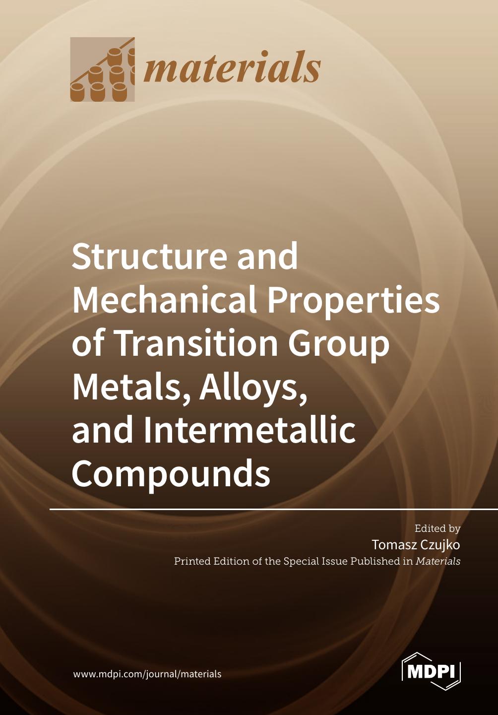 Structure And Mechanical Properties Of Transition Group Metals Alloys And Intermetallic Compounds Tomasz Czujko