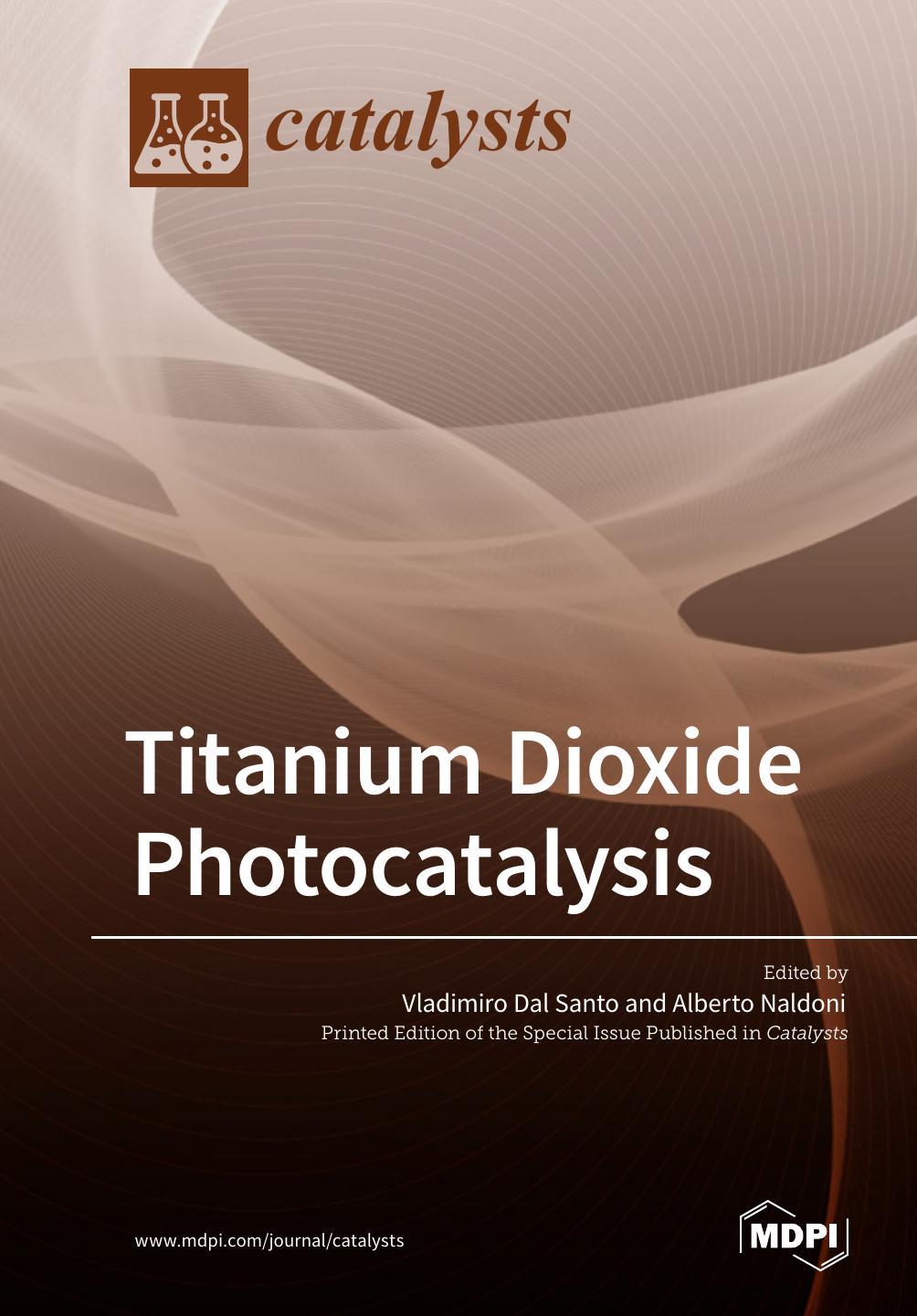 Titanium Dioxide Photocatalysis Vladimiro Dal Santo Alberto Naldoni