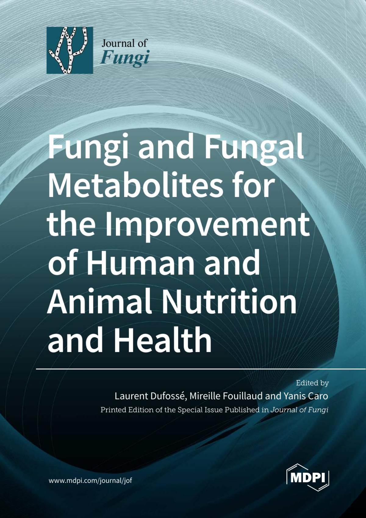 Fungi And Fungal Metabolites For The Improvement Of Human And Animal Nutrition And Health Laurent Dufoss