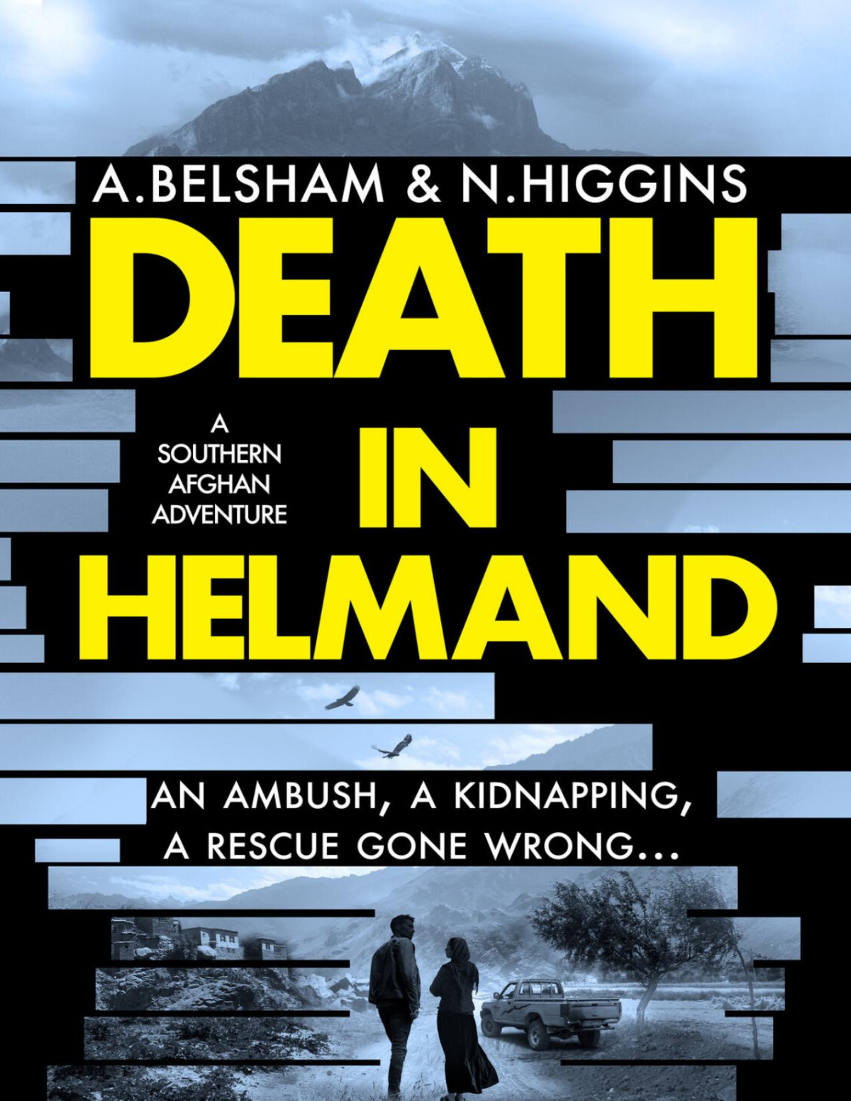 Death In Helmand A Southern Afghan Adventure The Mackenzie And Khan Series Book 2 Belsham