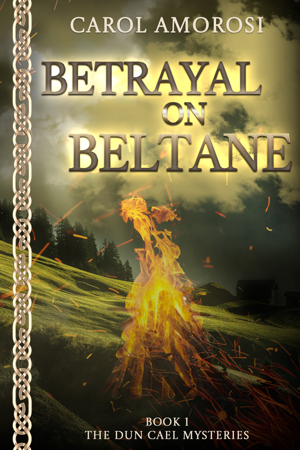 Betrayal On Beltane The Dun Cael Mysteries Book 1 Carol Amorosi