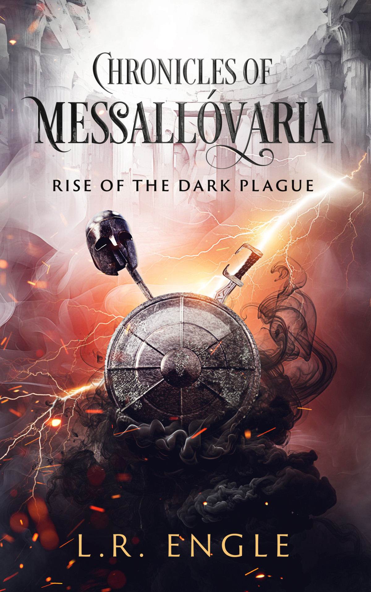 Chronicles Of Messallvaria Rise Of The Dark Plague Lr Engle