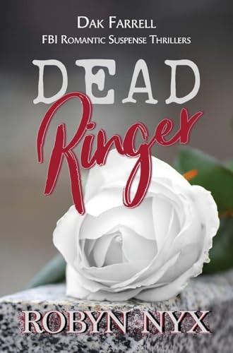 Dead Ringer Three Bodies One Killer No Motive Dak Farrell Fbi 2 1st Edition Robyn Nyx