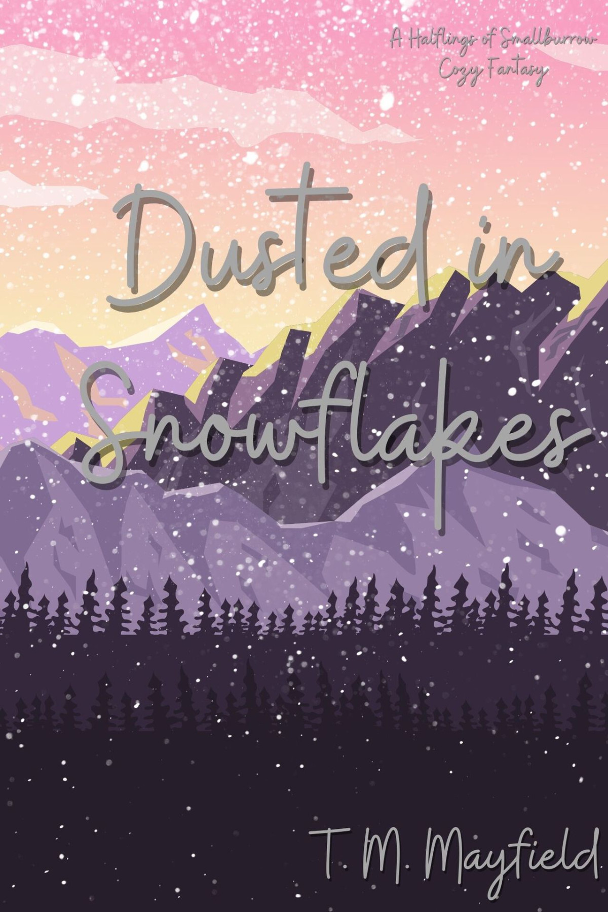 Dusted In Snowflakes A Halflings Of Smallburrow Cozy Fantasy The Halflings Of Smallburrow Book 2 T M Mayfield