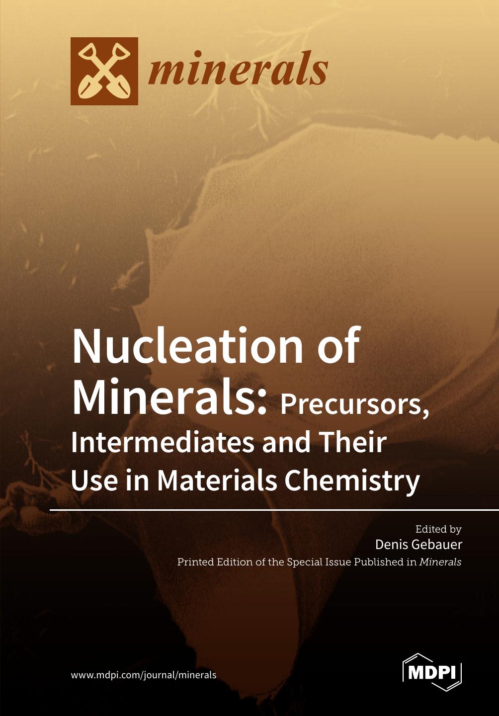 Nucleation Of Minerals Precursors Intermediates And Their Use In Materials Chemistry Denis Gebauer