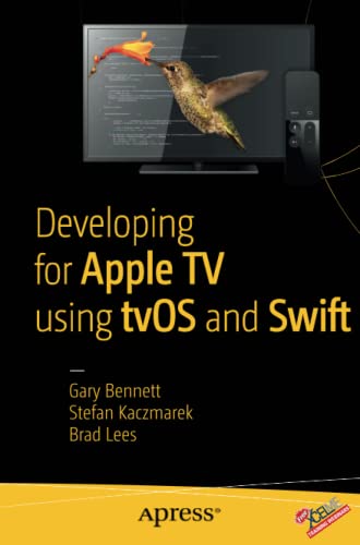 Developing For Apple Tv Using Tvos And Swift 1st Ed Bennett