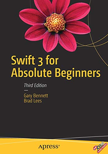 Swift 3 For Absolute Beginners 3rd Ed Bennett Gary Lees Brad