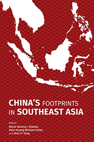 Chinas Footprints In Southeast Asia Maria Serena I Diokno Hsinhuang Michael Hsiao