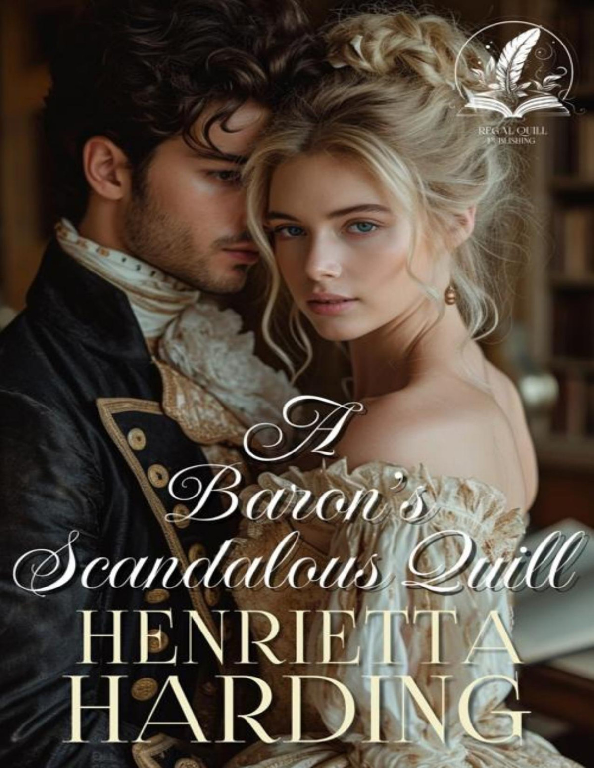 A Barons Scandalous Quill A Historical Regency Romance Novel Henrietta Harding