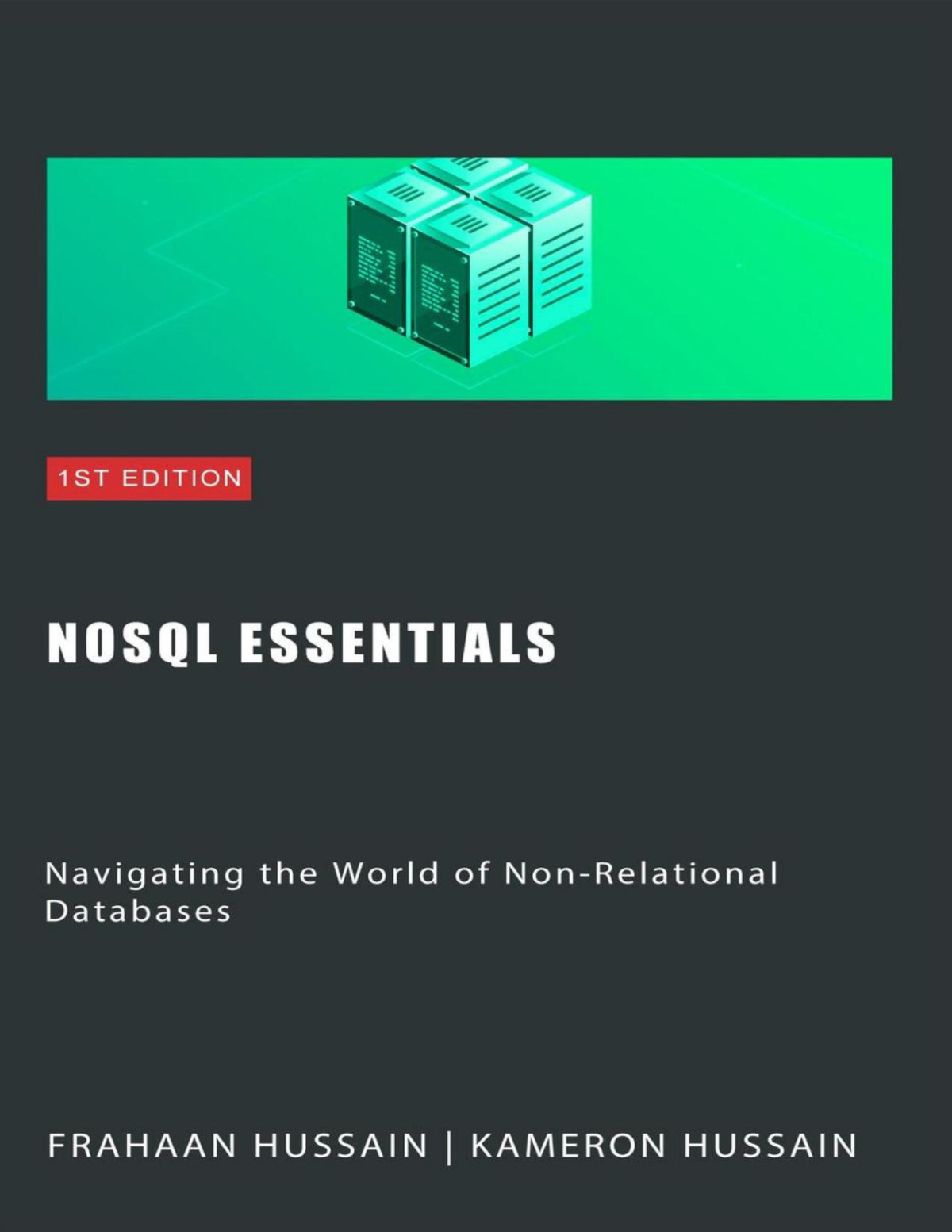 Nosql Essentials Navigating The World Of Nonrelational Databases Kameron Hussain Frahaan Hussain