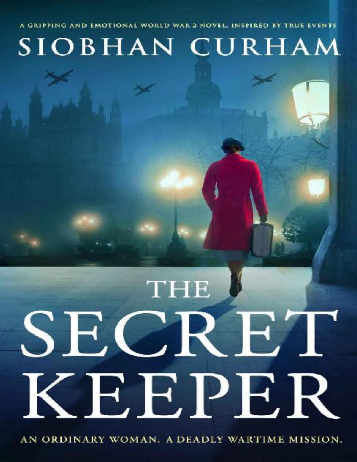 The Secret Keeper A Gripping And Emotional World War 2 Novel Inspired By True Events Siobhan Curham