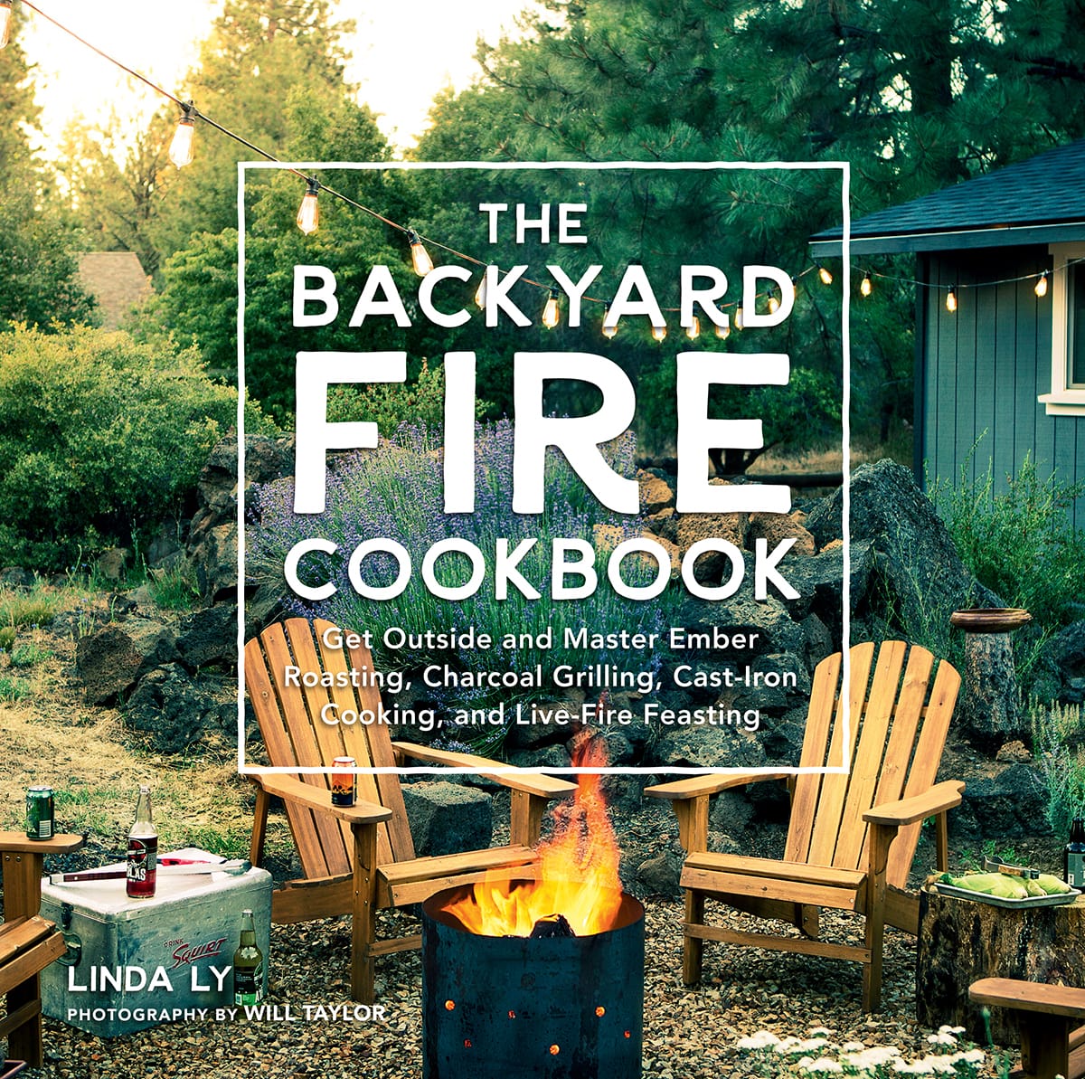 The Backyard Fire Cookbook Linda Ly