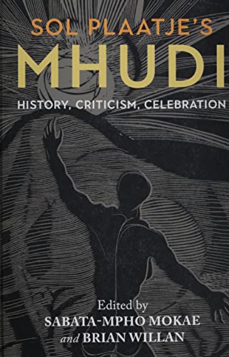 Sol Plaatjes Mhudi History Criticism Celebration Sabatampho Mokae