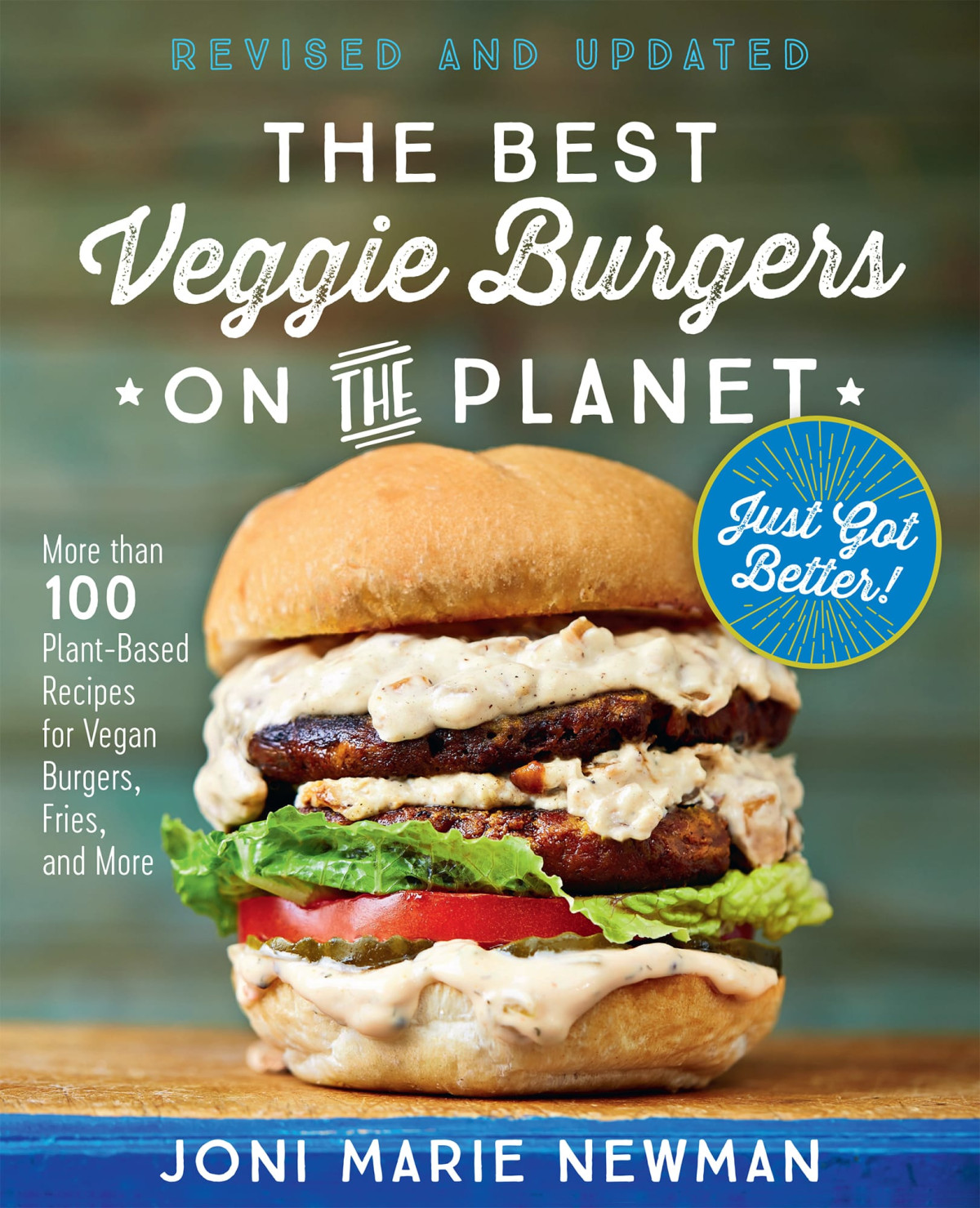 The Best Veggie Burgers On The Planet Revised And Updated Joni Marie Newman