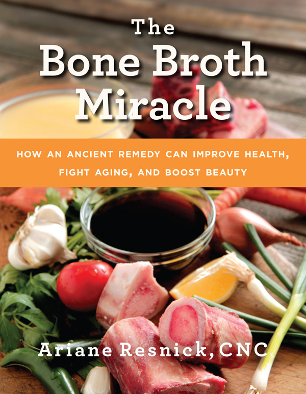 Bone Broth Miracle Ariane Resnick