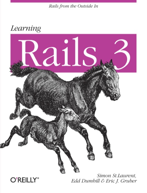 Learning Rails 3 Rails From The Outside In 1st Edition Simon St Laurent