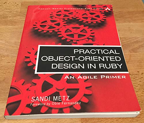 Practical Objectoriented Design In Ruby An Agile Primer Addisonwesley Professional Ruby 1st Edition Metz