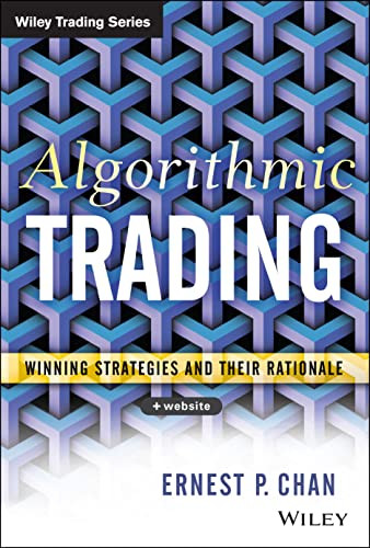 Algorithmic Trading Winning Strategies And Their Rationale 1st Edition Chan