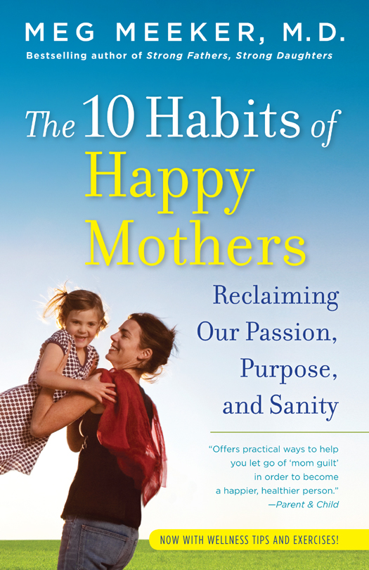 The 10 Habits Of Happy Mothers Meg Meeker Md